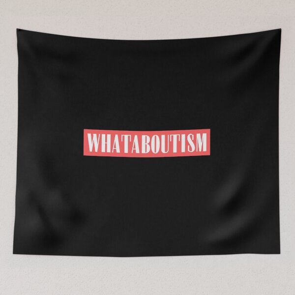 Item preview, whataboutism designed and sold by Diamaber.