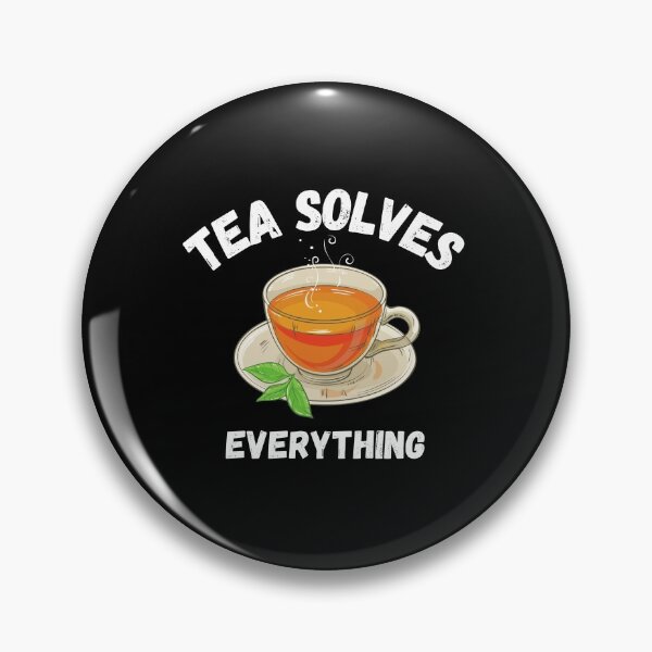 Item preview, Tea solves everything  designed and sold by Kpnuts1.