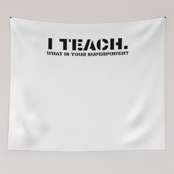 Item preview, I teach. What is your superpower? : Cute Family Gift idea for Mom; Dad & Siblings designed and sold by Dinsigne.