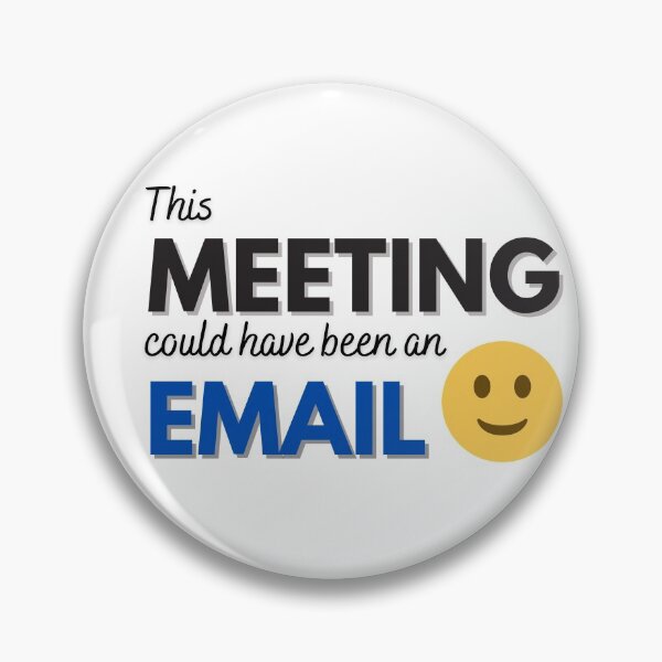 Item preview, This Meeting Could Have Been an Email designed and sold by craftyteacher92.