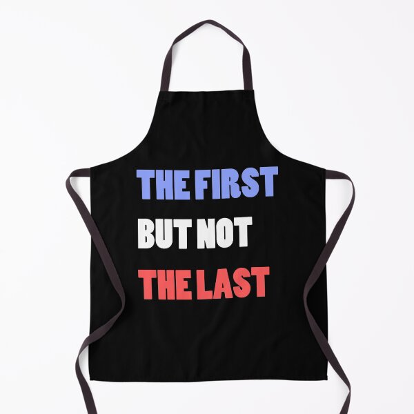 Item preview, The First But Not The Last Kamala Harris Quote designed and sold by AnyKitty.
