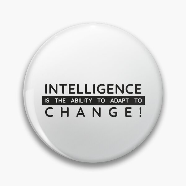 Item preview, Intelligence is the ability to adapt to change! : Cute Family Gift idea for Mom; Dad & Siblings designed and sold by Dinsigne.