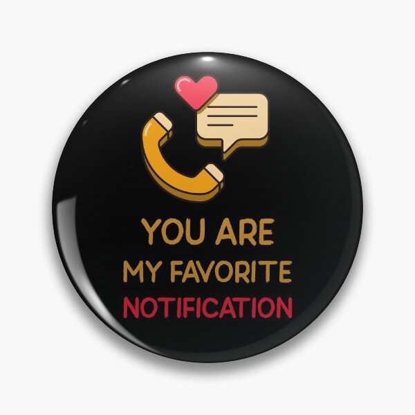 Item preview, You Are My Favorite Notification Text Love designed and sold by DanLopesMerch.