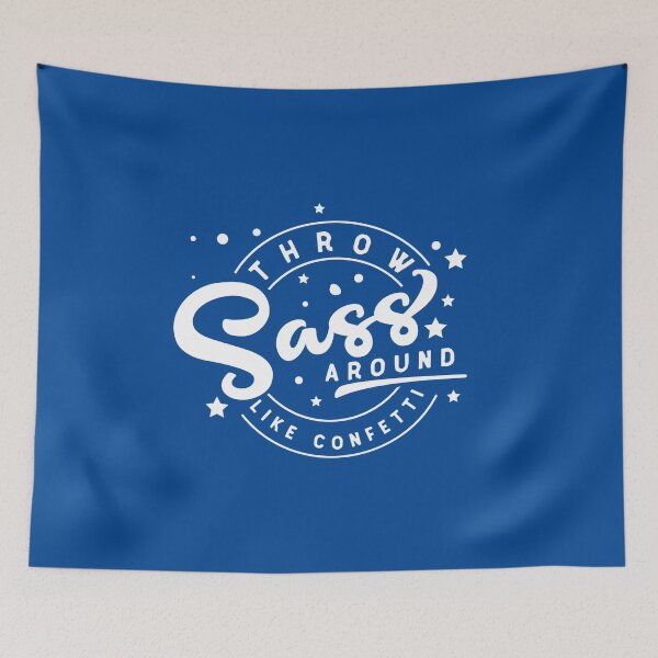 Item preview, Throw Sass Around Like Confetti - Preprocessor Scripting Languague #1 designed and sold by SalahBlt.