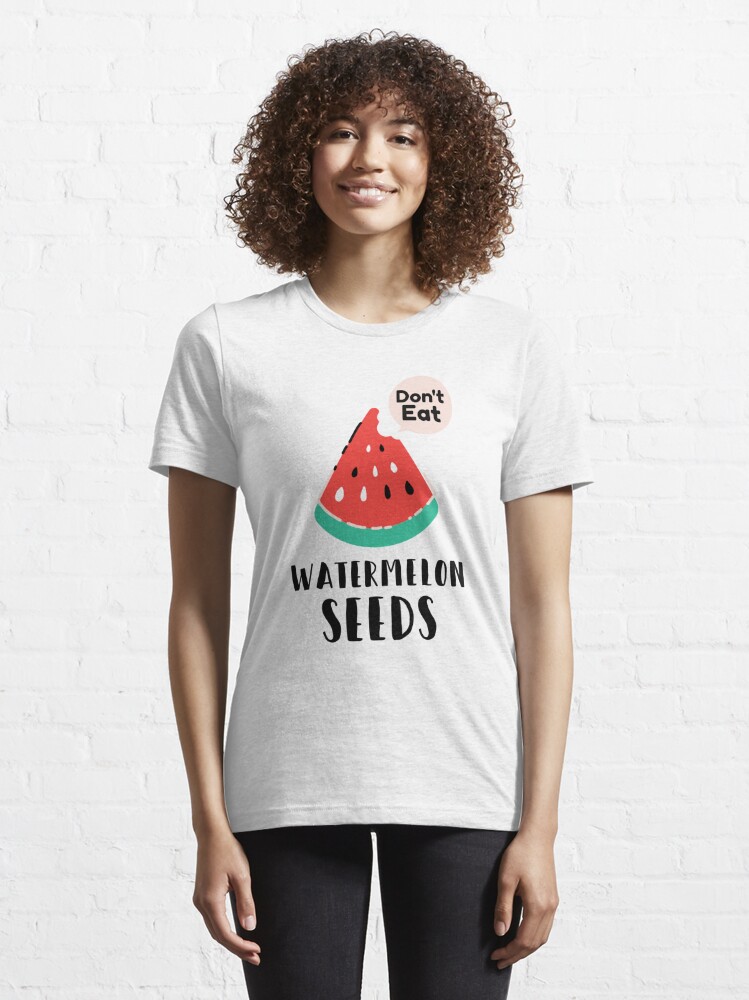 Don't Eat Watermelon Seeds t-shirt - pregnancy announcement shirt