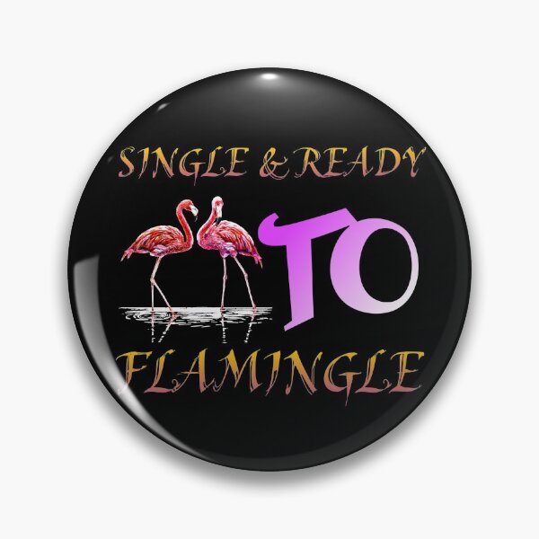 Item preview, Single And Ready To Flamingle designed and sold by Magic-Offers.