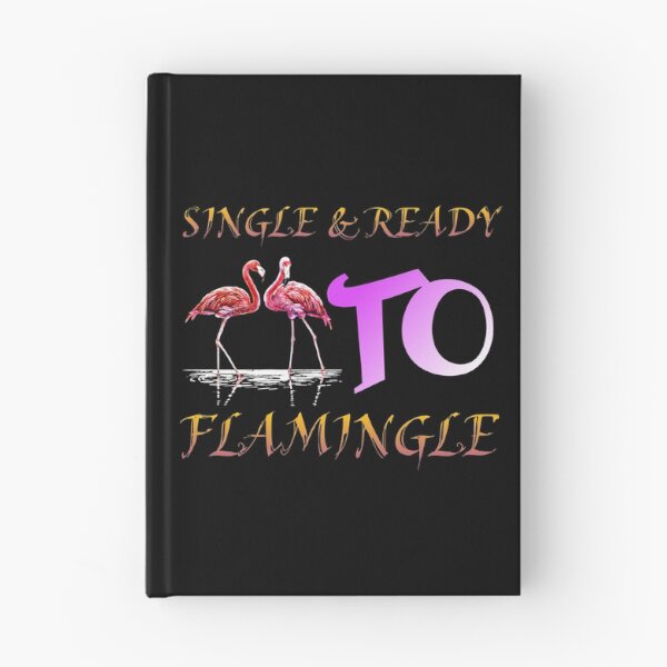 Item preview, Single And Ready To Flamingle designed and sold by Magic-Offers.