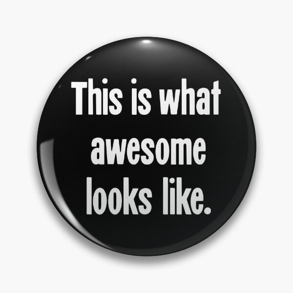 Item preview, This Is What Awesome Looks Like designed and sold by Good-Looking Corpse.