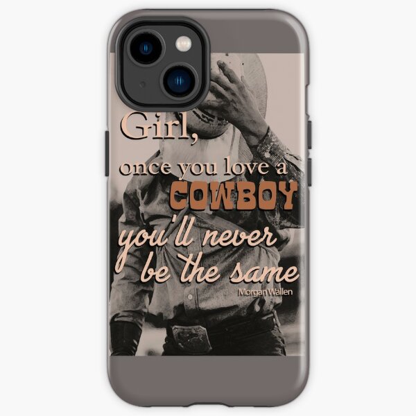 once you love a cowboy you'll never be the same iPhone Tough Case