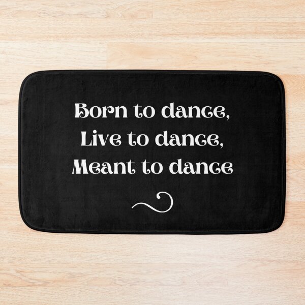 Item preview, Born To Dance, Live To Dance, Meant To Dance designed and sold by WhimsicaliTee.