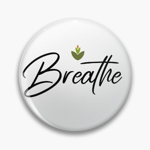 Item preview, Breathe Saying With Flower, Just Breathe designed and sold by offyourback.