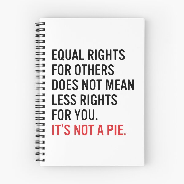 Item preview, Equal rights for others does not mean less rights for you. It's not a pie. designed and sold by HumanNation.