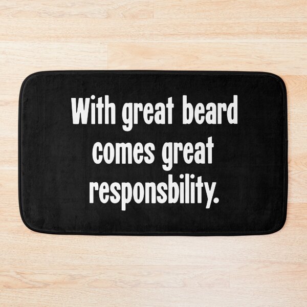 Item preview, With Great Beard Comes Great Responsibility designed and sold by Good-Looking Corpse.