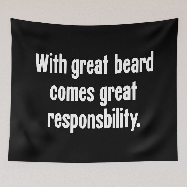 Item preview, With Great Beard Comes Great Responsibility designed and sold by Good-Looking Corpse.