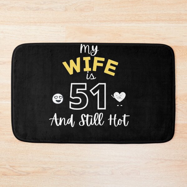 Item preview, Copy of My Wife Is 51 And Still Hot 51st Birthday Gift For Her designed and sold by jutlaza.