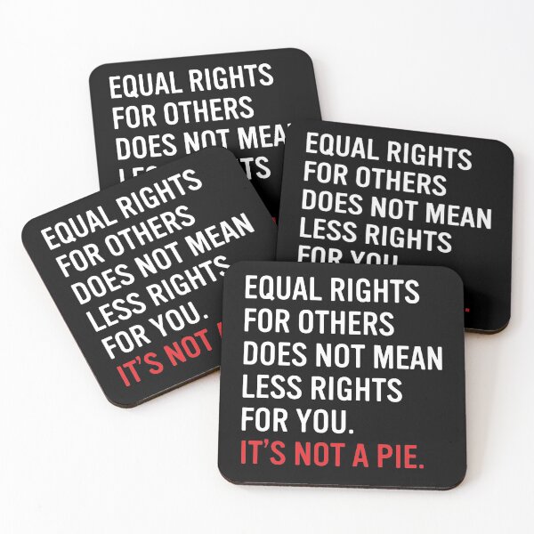 Item preview, Equal rights for others does not mean less rights for you. It's not a pie. designed and sold by HumanNation.