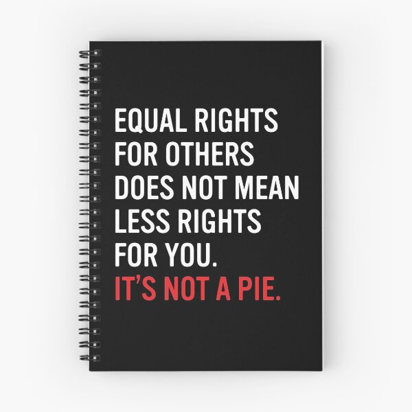 Item preview, Equal rights for others does not mean less rights for you. It's not a pie. designed and sold by HumanNation.