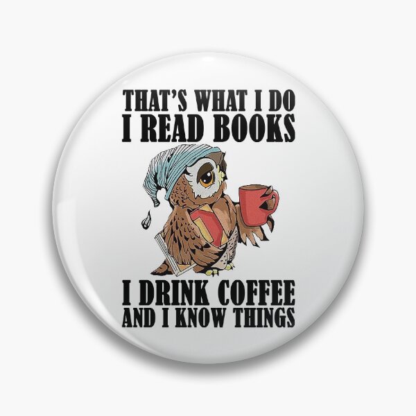 Item preview, I Read Books I Drink Coffee And I Know Things designed and sold by Maxartdesigns.