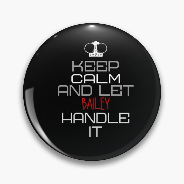 Item preview, Keep Calm And Let Bailey Handle It designed and sold by IcyTees.
