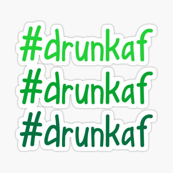 Hashtag Drunk AF Sticker