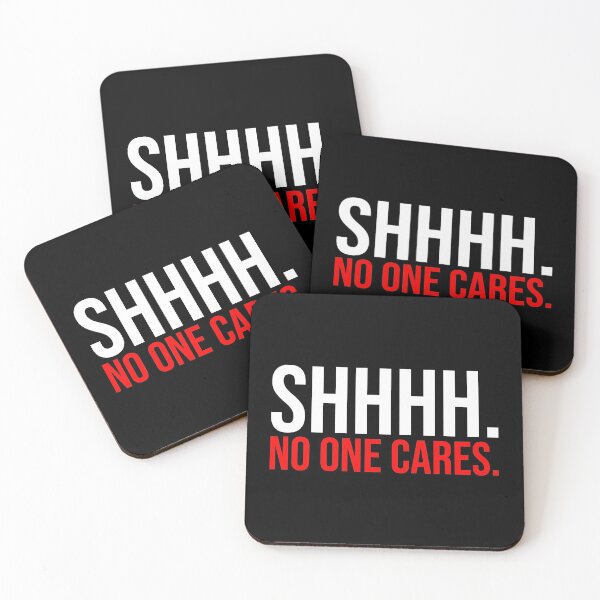 Item preview, SHHH No One Cares Quiet designed and sold by Sour Soul.