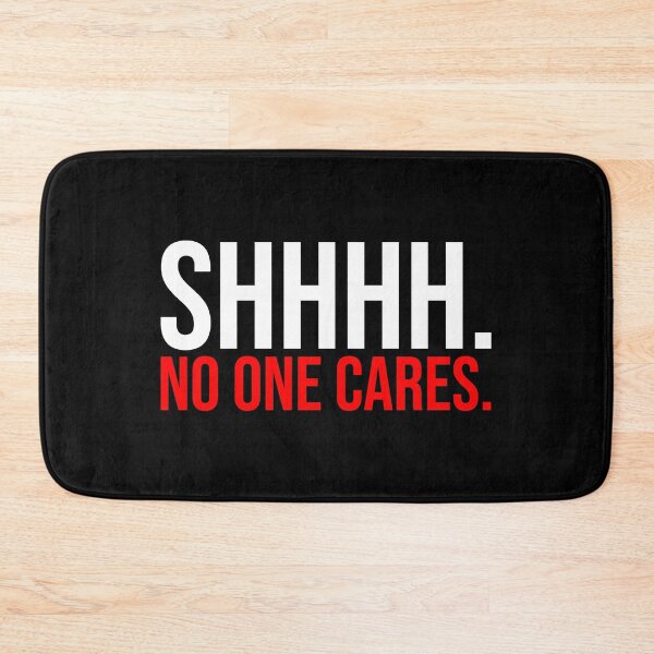 Item preview, SHHH No One Cares Quiet designed and sold by Sour Soul.