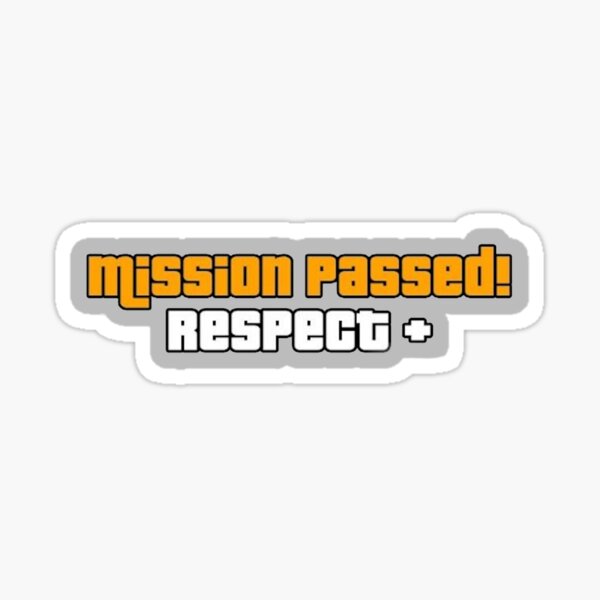 Mission Passed Respect+  Sticker