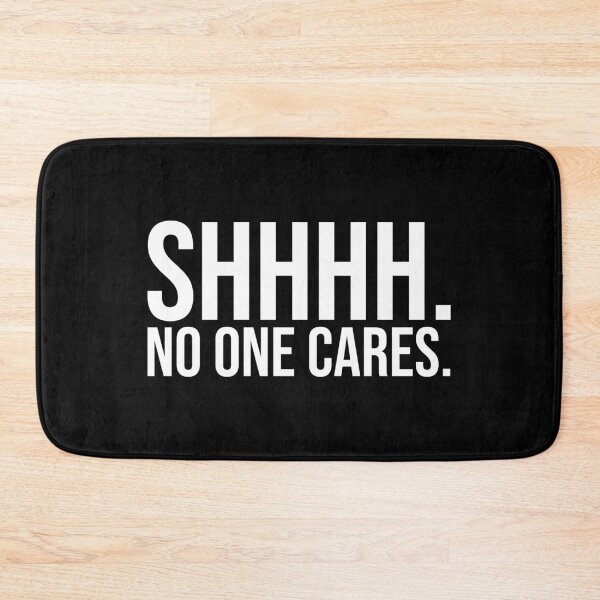 Item preview, SHHH No One Cares Quiet designed and sold by Sour Soul.