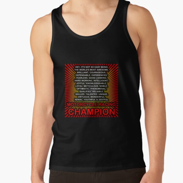 Hey, It’s Not So Easy Being ... Motorcycle Racing Champion Tank Top