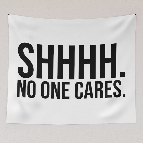 Item preview, SHHHH No One Cares Peace designed and sold by Sour Soul.