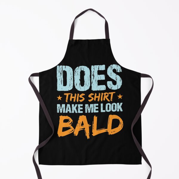 Item preview, Does This Shirt Make Me Look Bald Funny Hair Loss Hairless Sarcastic Shaved Baldheaded Egghead Pun Hair Collection designed and sold by shirti.