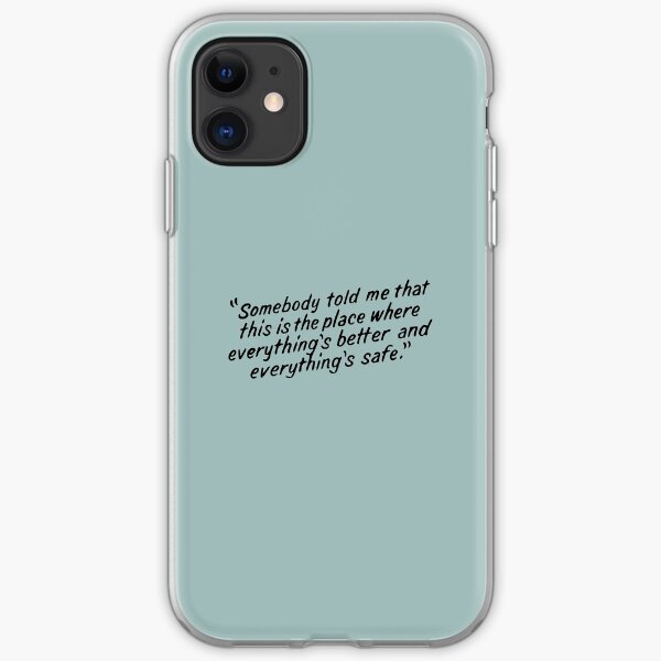 Alguien me dijo que este es el lugar donde todo es mejor y todo es seguro Funda blanda para iPhone