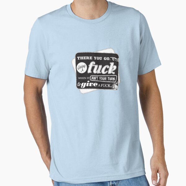 "Ain't Your Turn to Give a Fuck" - The Wire quote in a funny vintage design; black and white (Dark) Essential T-Shirt