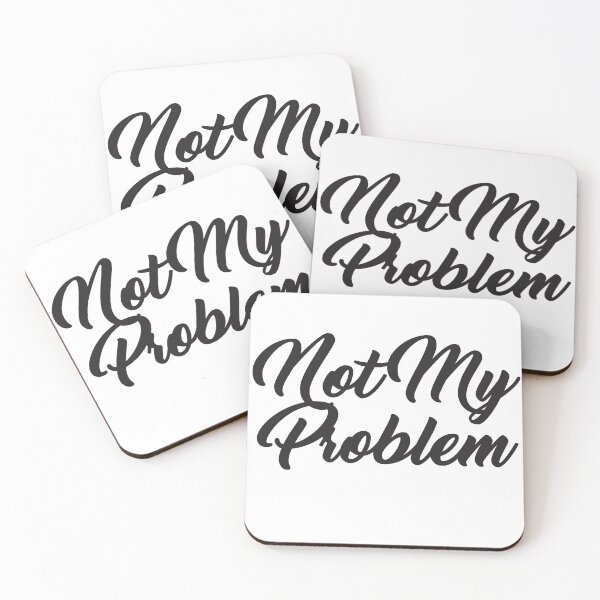 Item preview, Not My Problem Script Text Anti Motivation Dark Humour  designed and sold by BoldBadgerStore.