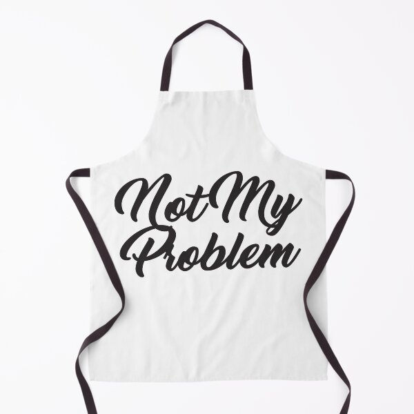 Item preview, Not My Problem Script Text Anti Motivation Dark Humour designed and sold by BoldBadgerStore.