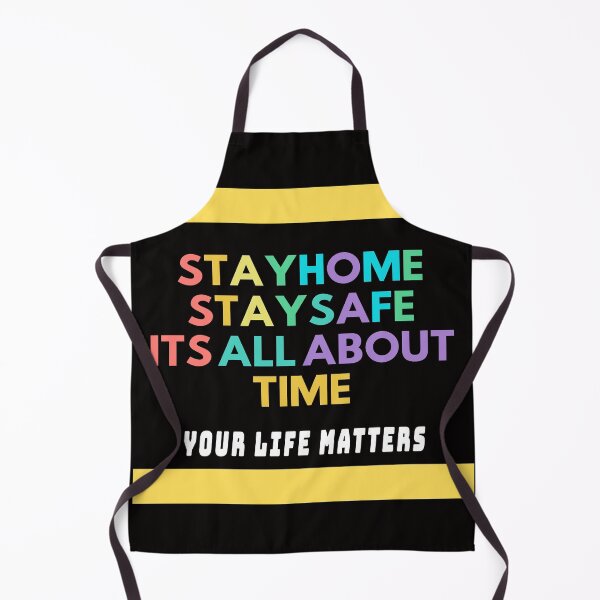 Item preview, Stay home stay safe its about time your life matters designed and sold by Hohohaxi.