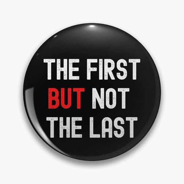 Item preview, The First But Not The Last, designed and sold by sgmydesigns.