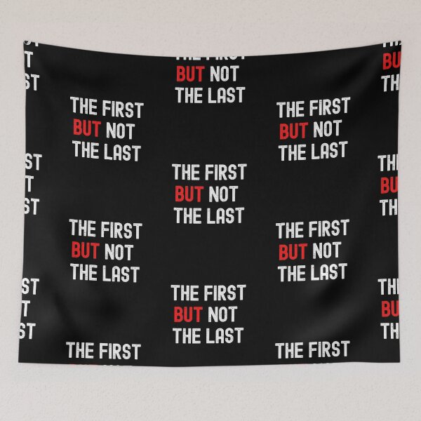 Item preview, The First But Not The Last, designed and sold by sgmydesigns.