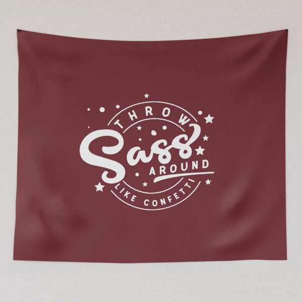 Item preview, Throw Sass Around Like Confetti - Preprocessor Scripting Languague #3 designed and sold by SalahBlt.