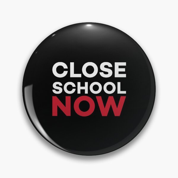 Item preview, Close School Now - Motivation Lockdown 2021 Sayings designed and sold by Scratches Tees.