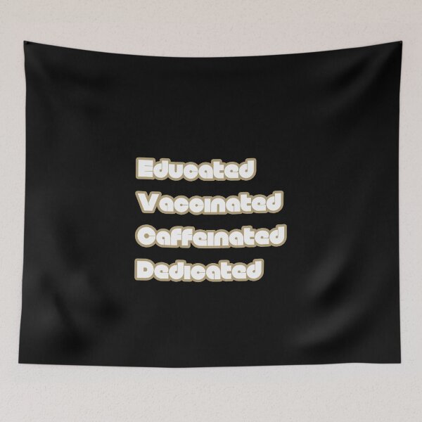 Item preview, Educated Vaccinated Caffeinated Dedicated designed and sold by GBDesigner.