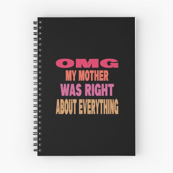 Item preview, OMG My Mother Was Right About Everything designed and sold by thiag-o.
