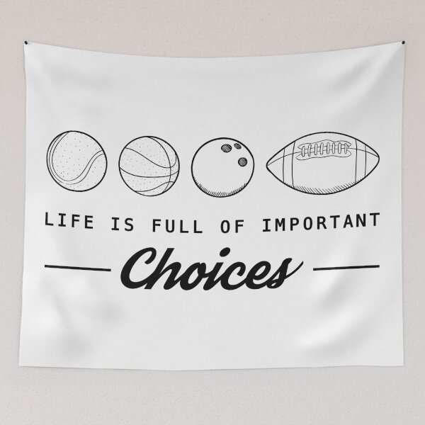 Item preview, Life Is Full Of Important Choices Ball Sports designed and sold by infleims.