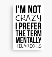 Mentally Hilarious Canvas Print