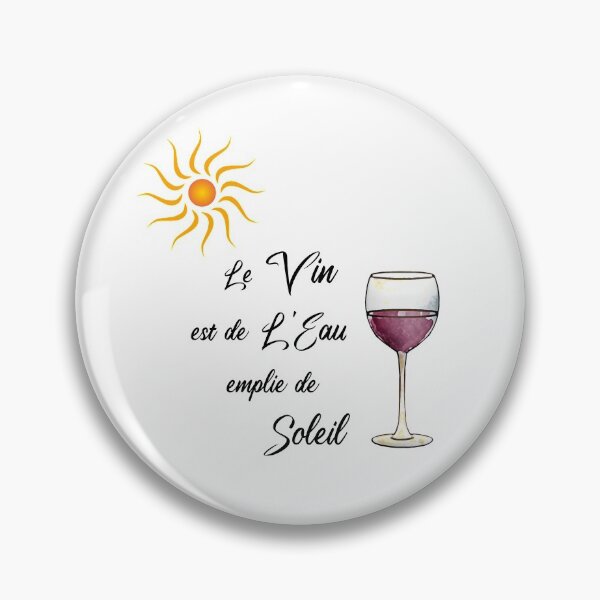 Item preview, French: Wine is water filled with sunshine. designed and sold by TheresaSapphire.
