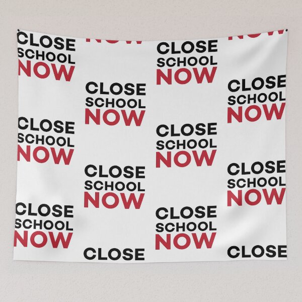 Item preview, Close School Now - Motivation Lockdown 2021 Sayings designed and sold by Scratches Tees.