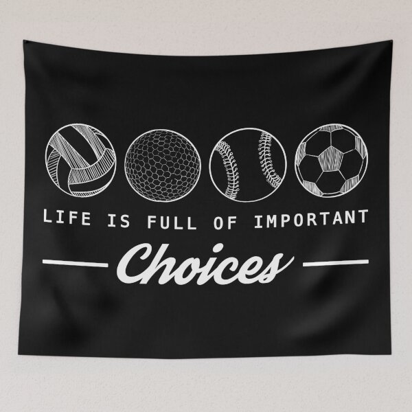 Item preview, Life Is Full Of Important Choices Ball Sports designed and sold by infleims.