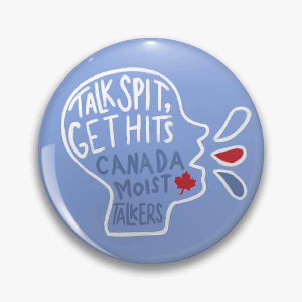 Artikelvorschau, Canada Moist Talkers: Talk Spit Get Hits entworfen und verkauft von EllenTheEmu.