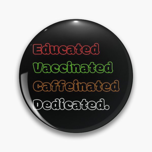 Item preview, Educated Vaccinated Caffeinated Dedicated designed and sold by GBDesigner.