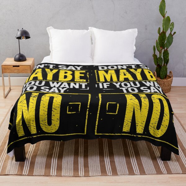 Item preview, Don't say MAYBE if you want to say NO designed and sold by SweetLog.